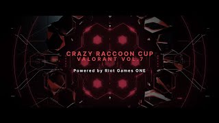 Crazy Raccoon Cup VALORANT VOL.7 Powered by Riot Games ONE オープニング